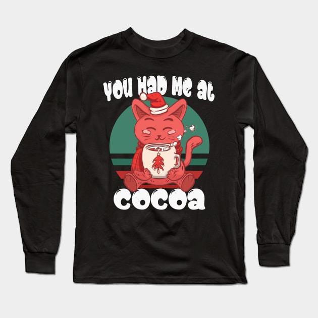 You had me at cocoa Long Sleeve T-Shirt by Emmi Fox Designs